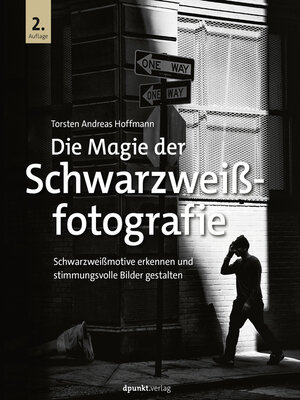cover image of Die Magie der Schwarzweißfotografie